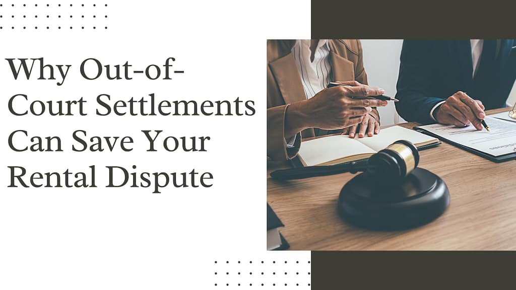Discover the advantages of resolving rental home disputes out of court, including cost savings and relationship preservation. Learn how amicable settlements can lead to quicker, more satisfying outcomes for landlords, tenants, and legal advisors alike.